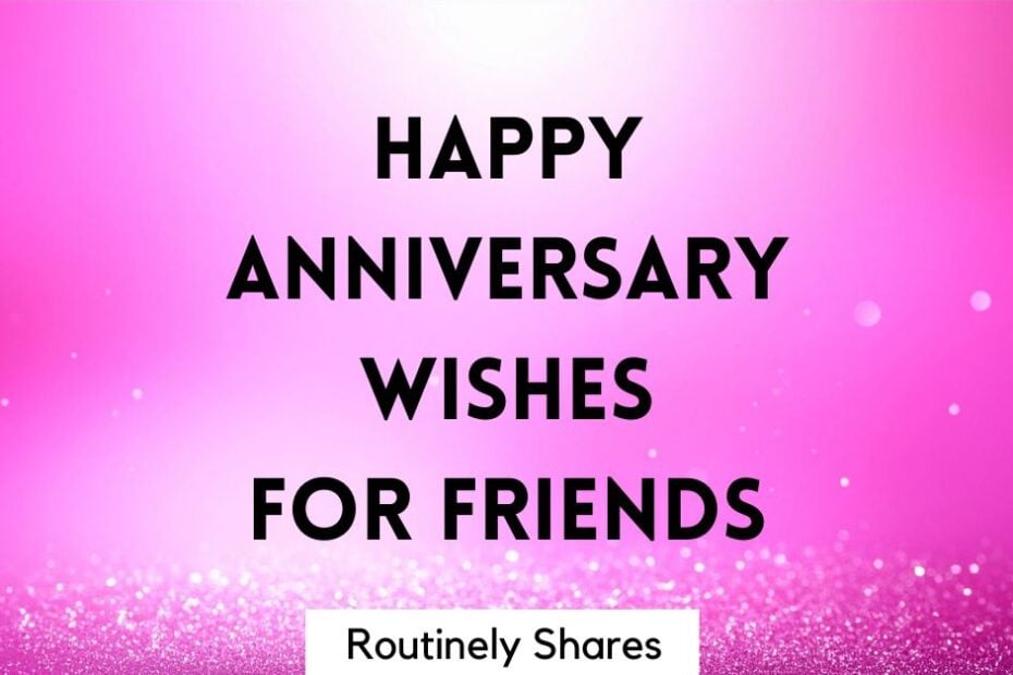 Happy anniversary wishes for friends
