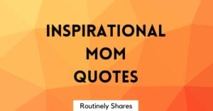 Inspirational mom quotes