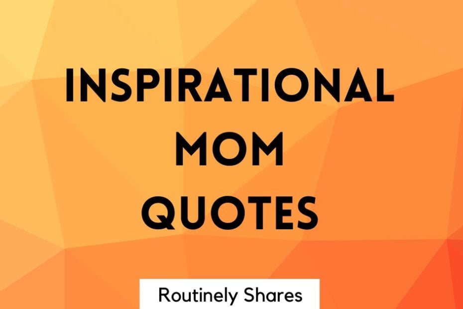 Inspirational mom quotes