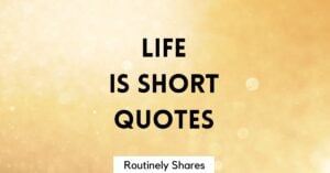 Life is short quotes