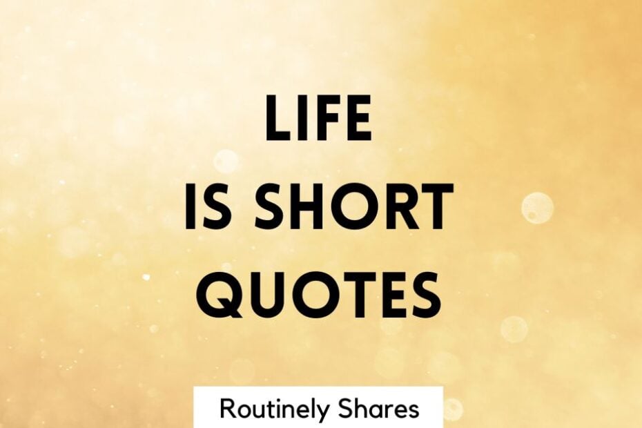 Life is short quotes