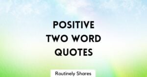 Positive Two Word Quotes
