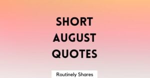 Short August quotes