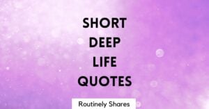 Short deep life quotes