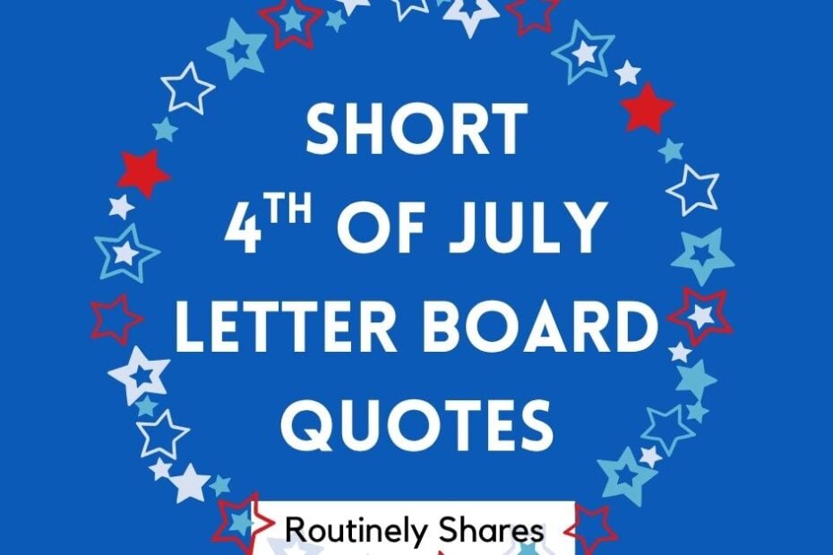 short Happy 4th of July Letter board quotes and sayings