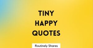 tiny happy quotes about happiness