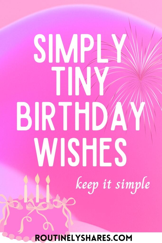 Tiny Happy Birthday Wishes