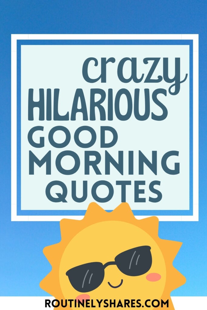 Hilarious Good Morning Quotes