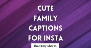 Cute family captions for Instagram