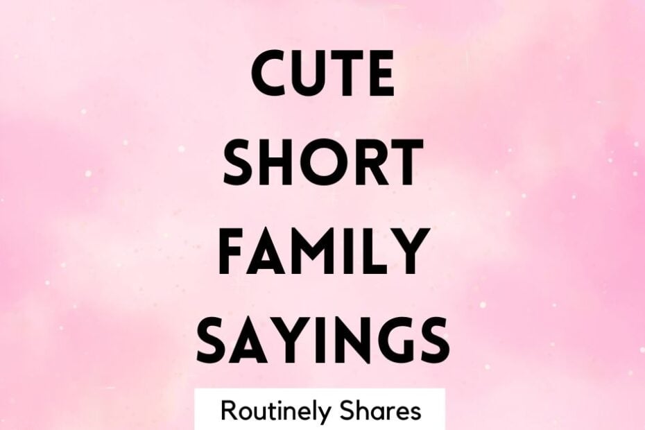 Cute short family sayings for signs