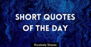 Short Quotes of the Day