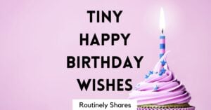Tiny Happy Birthday Wishes