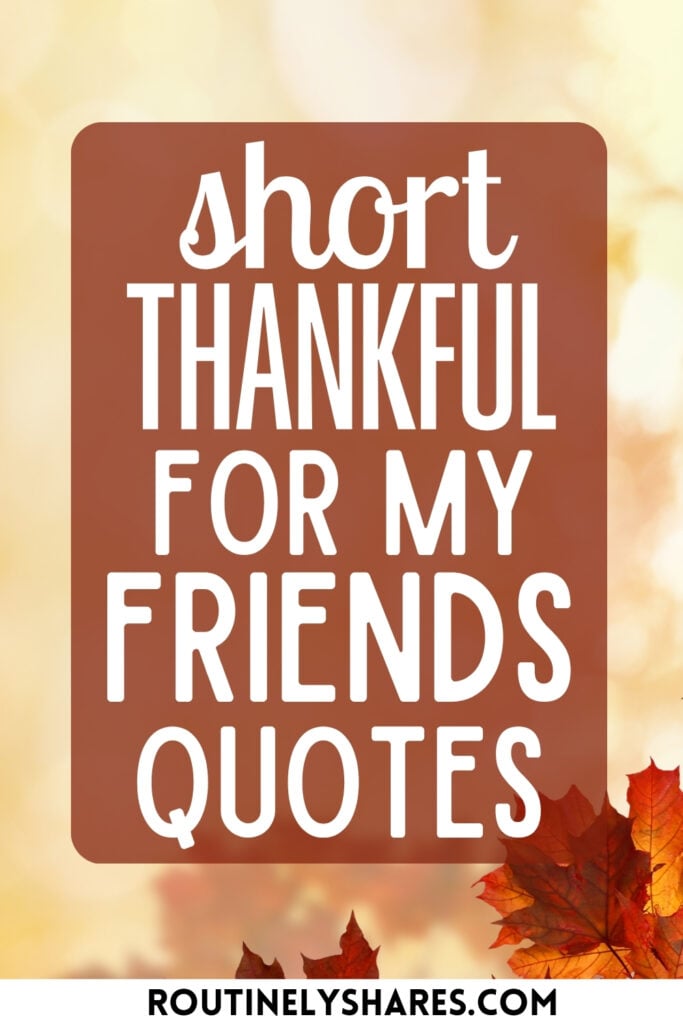 short thankful for friends quotes