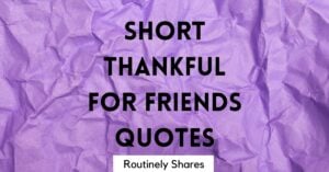 short thankful for friends quotes
