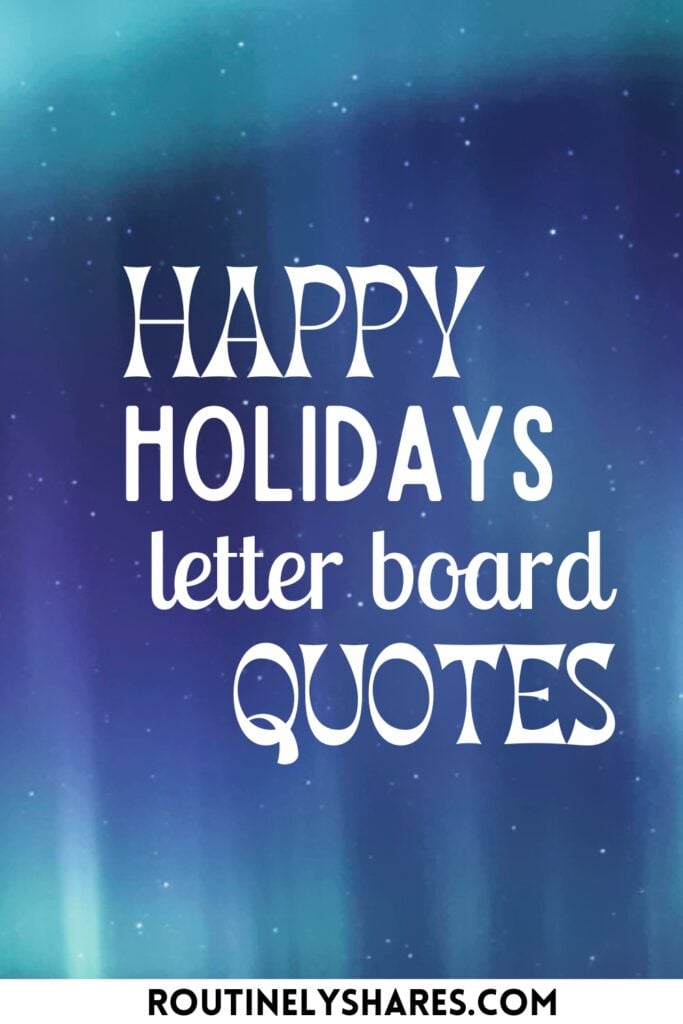 Short Happy Holidays Letter Board Quotes and Sayings