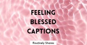feeling blessed captions